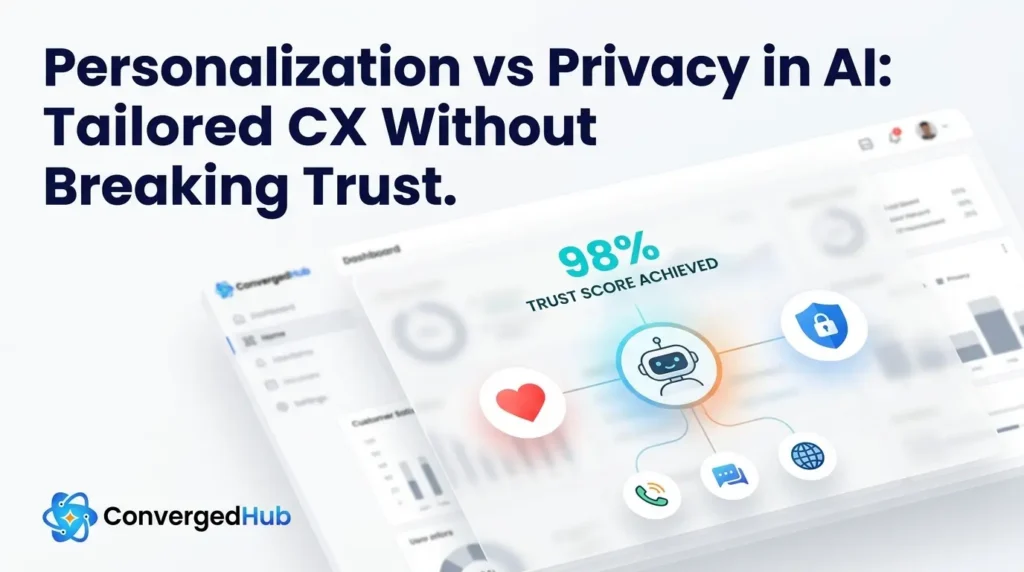 Personalization vs. Privacy in AI: How to Deliver Tailored CX Without Breaking Trust
